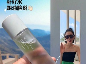 18 岁女生水乳排行榜：让肌肤水润嫩滑的秘密武器